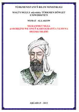 Muhammet Musa Al-Horezmi we onuň kartografiýa ylmyna degişli işleri